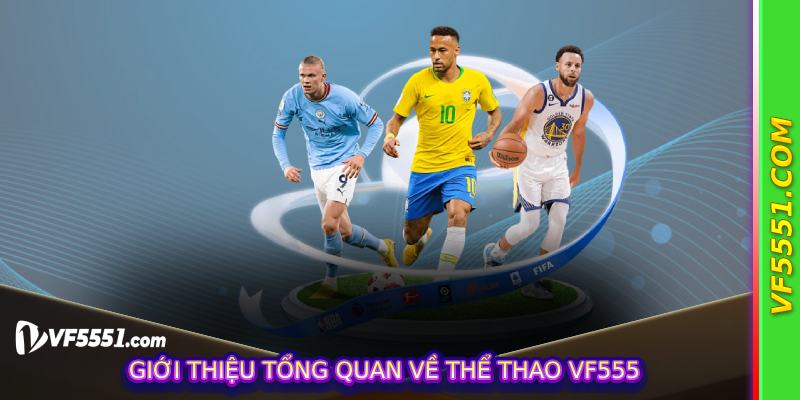 Giới thiệu tổng quan về Thể Thao VF555