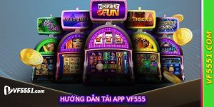 Hướng Dẫn Tải App VF555