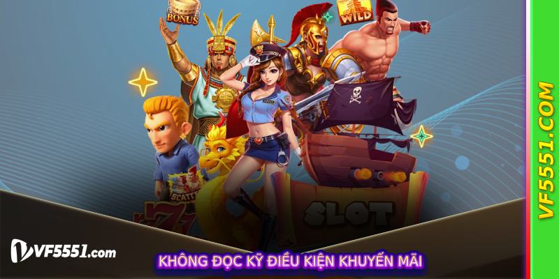 Không đọc kỹ điều kiện khuyến mãi