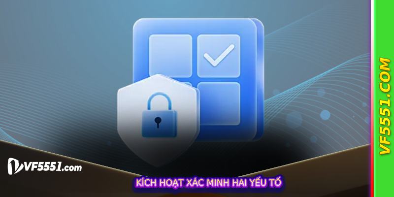 Kích hoạt xác minh hai yếu tố