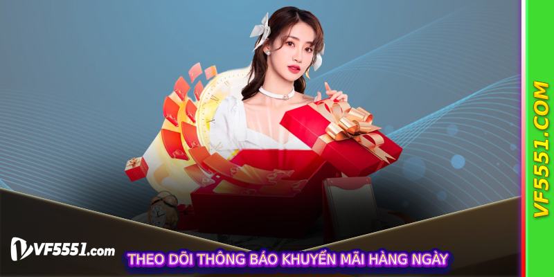 Theo dõi thông báo khuyến mãi hàng ngày