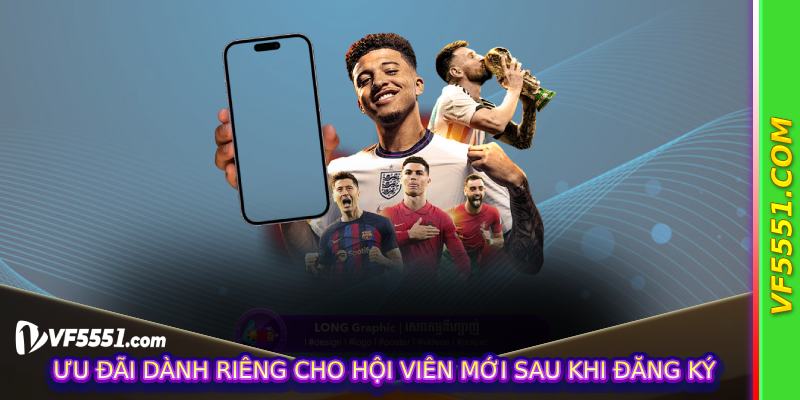 Ưu đãi dành riêng cho hội viên mới sau khi đăng ký